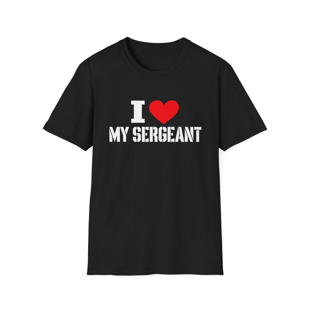 I love my sergeant T-Shirt