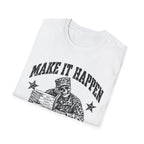 Make it happen T-Shirt