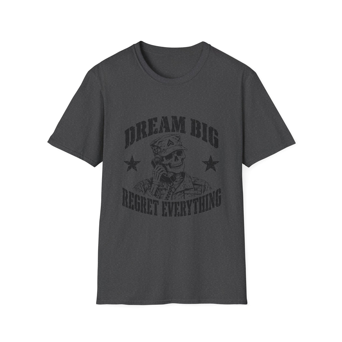 Dream Big Regret Everything T-Shirt