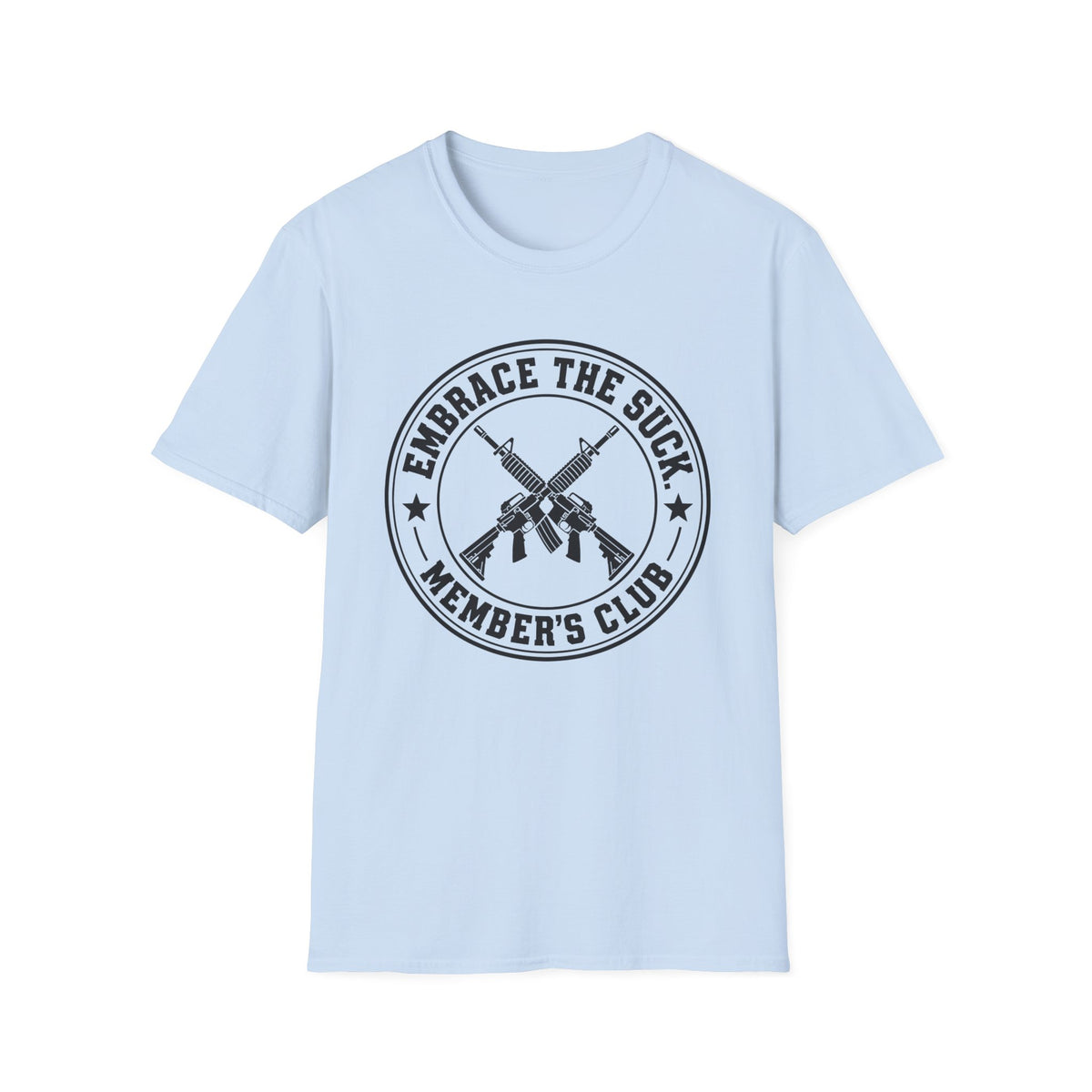 Embrace the suck T-Shirt