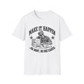 Make it happen T-Shirt