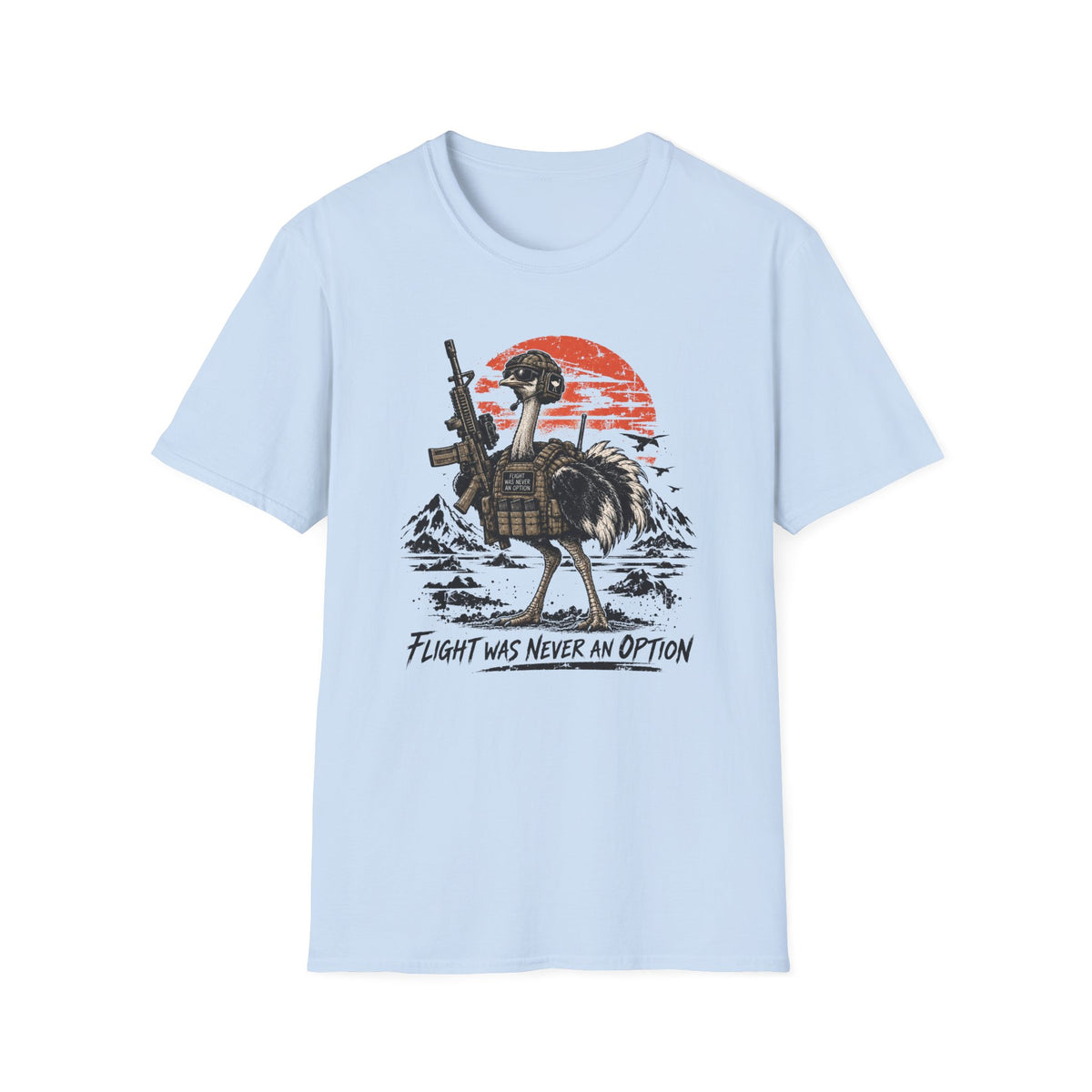 Flight was never and option ostrich T-Shirt