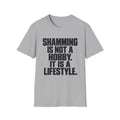 Shamming is not a hobby its a lifestyle T-Shirt