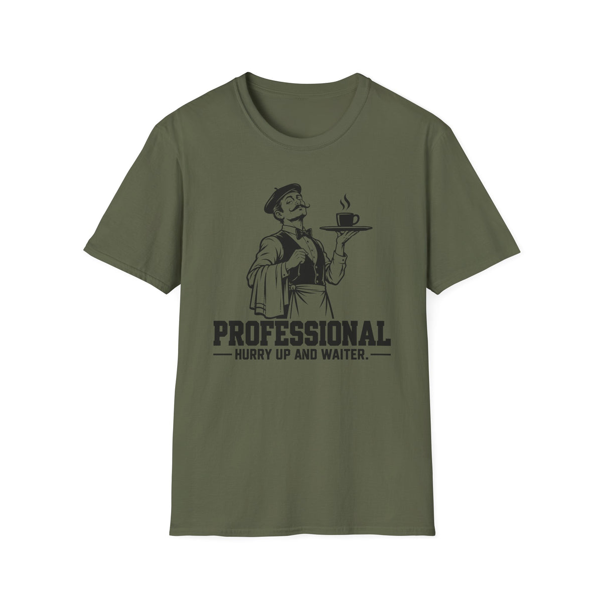 Professional Hurry up and waiter T-Shirt