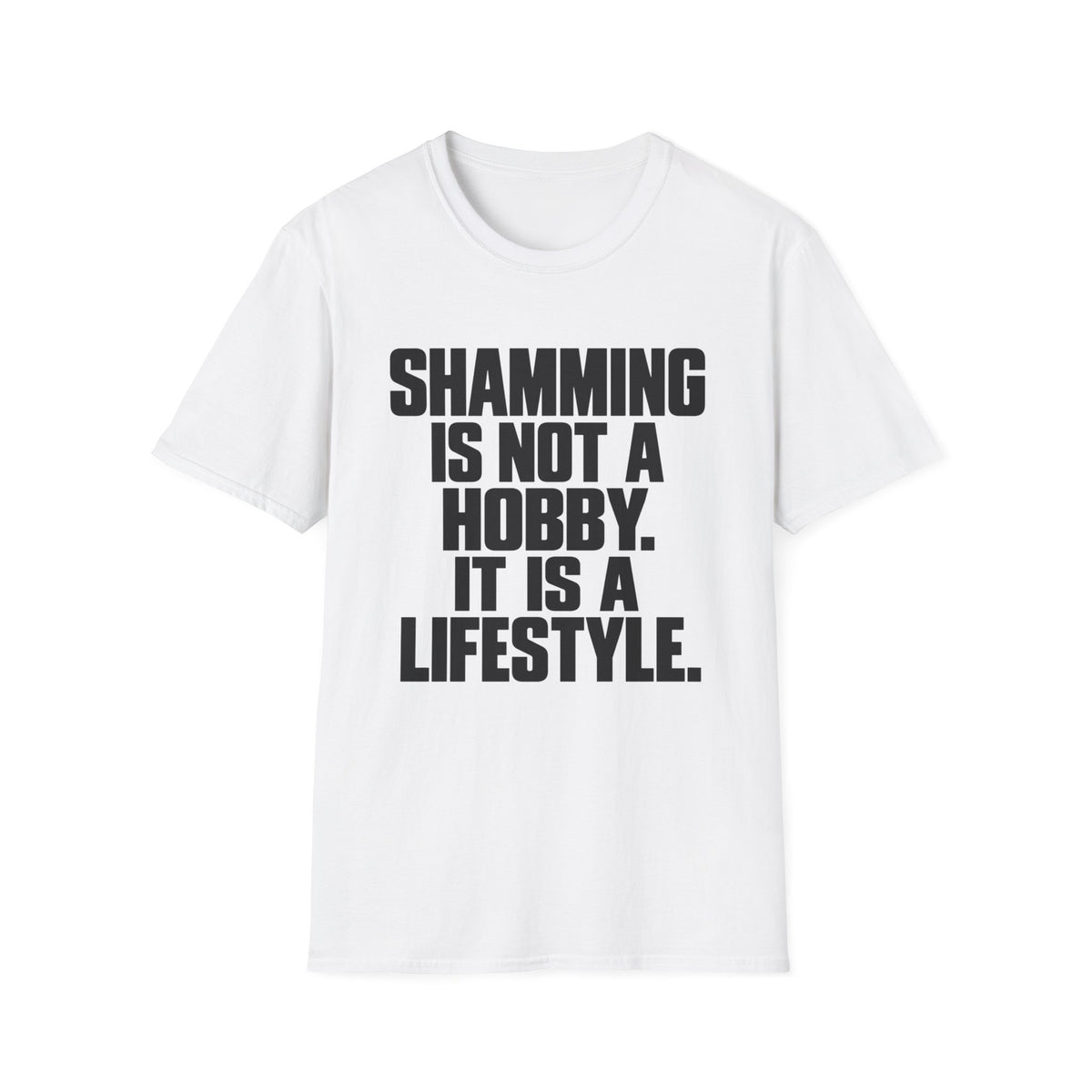 Shamming is not a hobby its a lifestyle T-Shirt