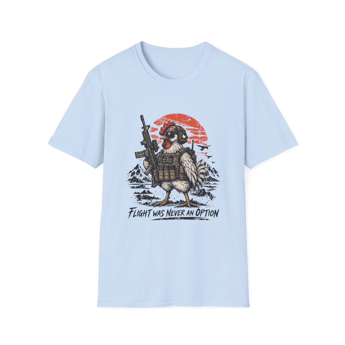Flight was never and option Chicken T-Shirt
